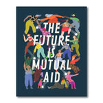 Load image into Gallery viewer, The Future is Mutual Aid Giclee Print
